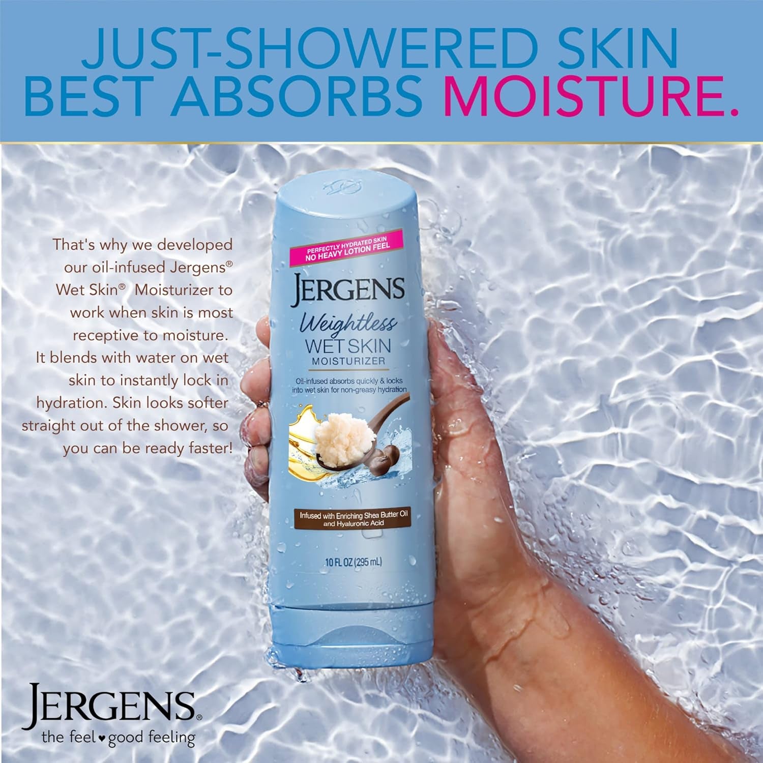 Jergens Wet Skin Body Moisturizer with Shea Butter Oil, Pure Shea Butter in Shower Bod Lotion, Moisturizer for Dry Skin, Fast-Absorbing, Non-Sticky, Dermatologist Tested, 10 Oz